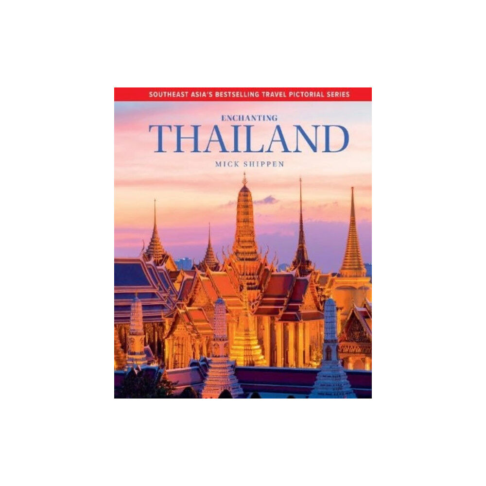 John Beaufoy Publishing Ltd Enchanting Thailand (inbunden, eng)