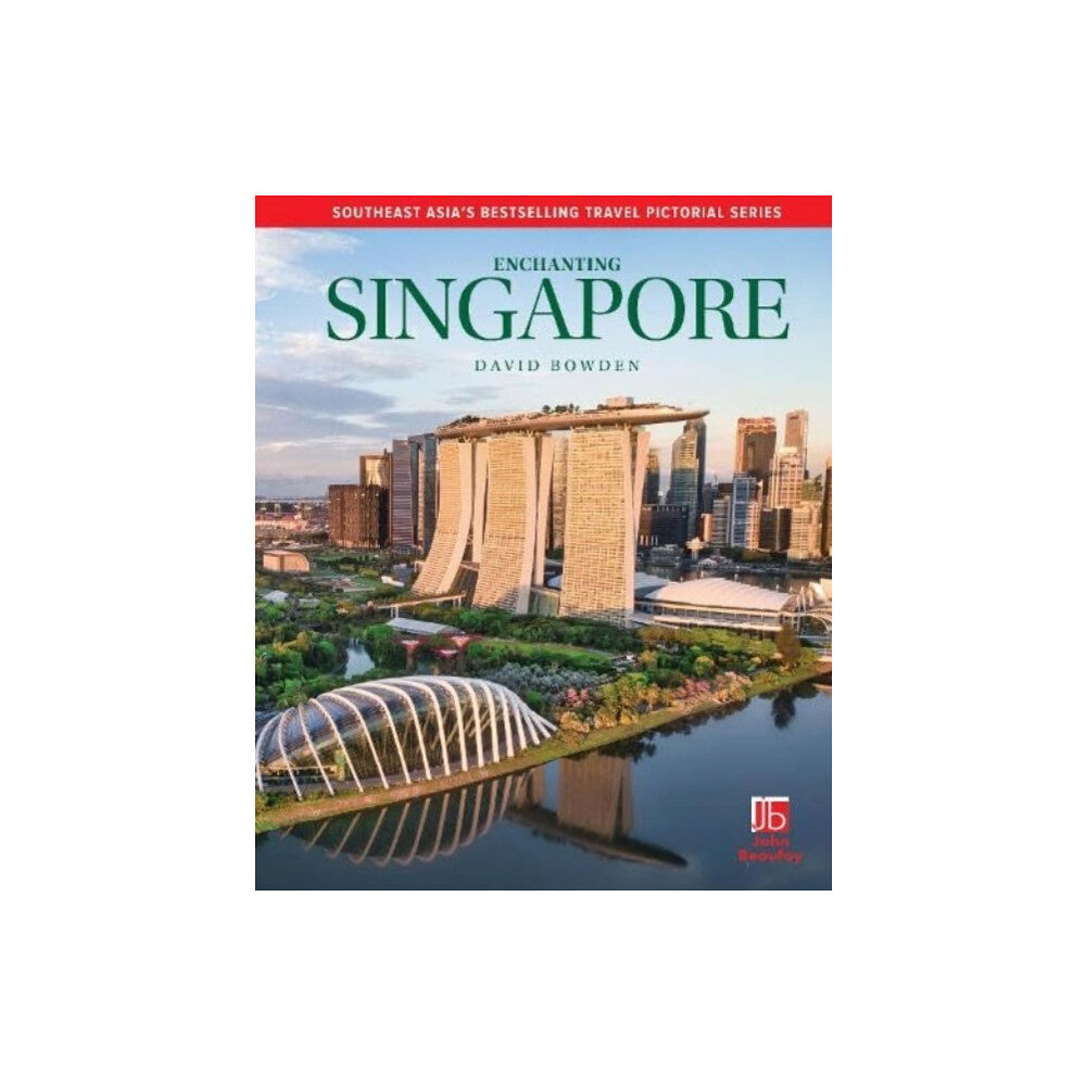 John Beaufoy Publishing Ltd Enchanting Singapore (inbunden, eng)