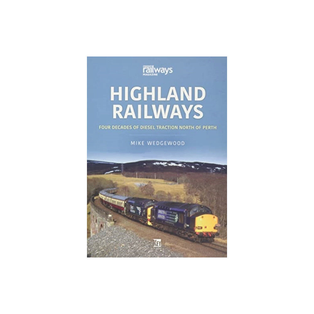 Key Publishing Ltd Highland Railways: Four Decades of Diesel traction North of Perth (häftad, eng)