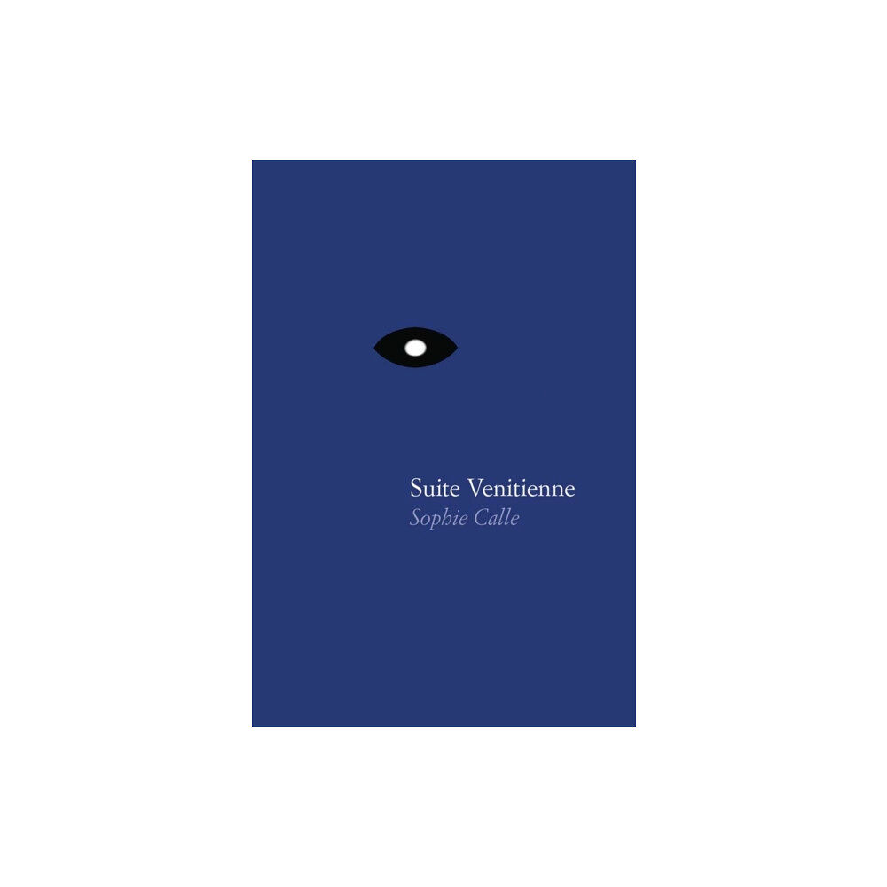 Siglio Press Sophie Calle: Suite Venitienne (inbunden, eng)