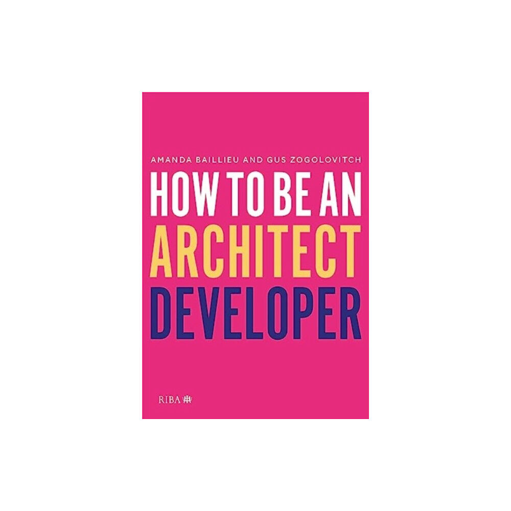 RIBA Publishing How to Be an Architect Developer (häftad, eng)