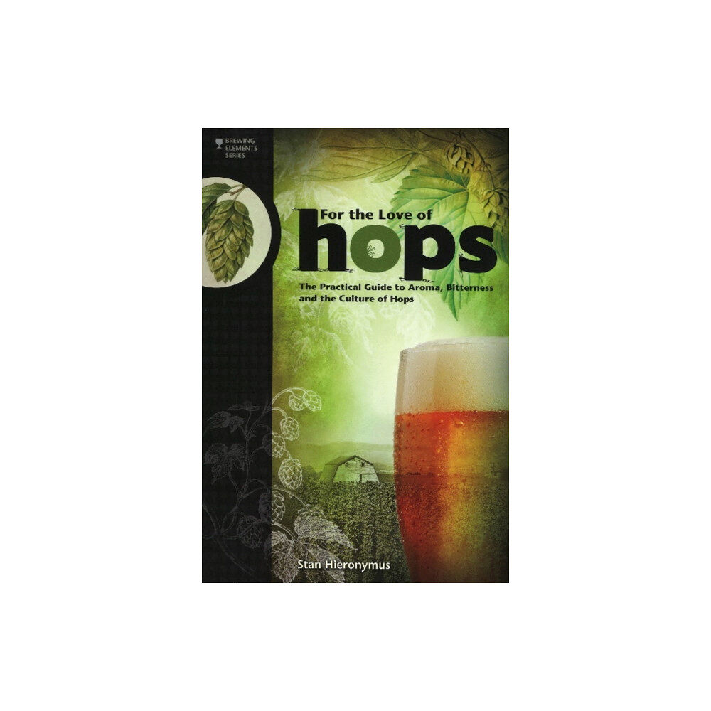 Brewers Publications For The Love of Hops (häftad, eng)