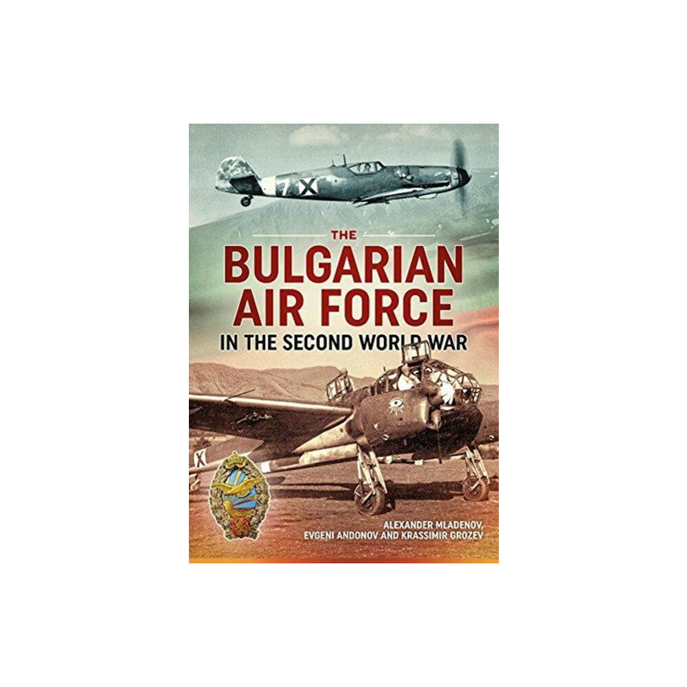 Helion & Company The Bulgarian Air Force in the Second World War (häftad, eng)