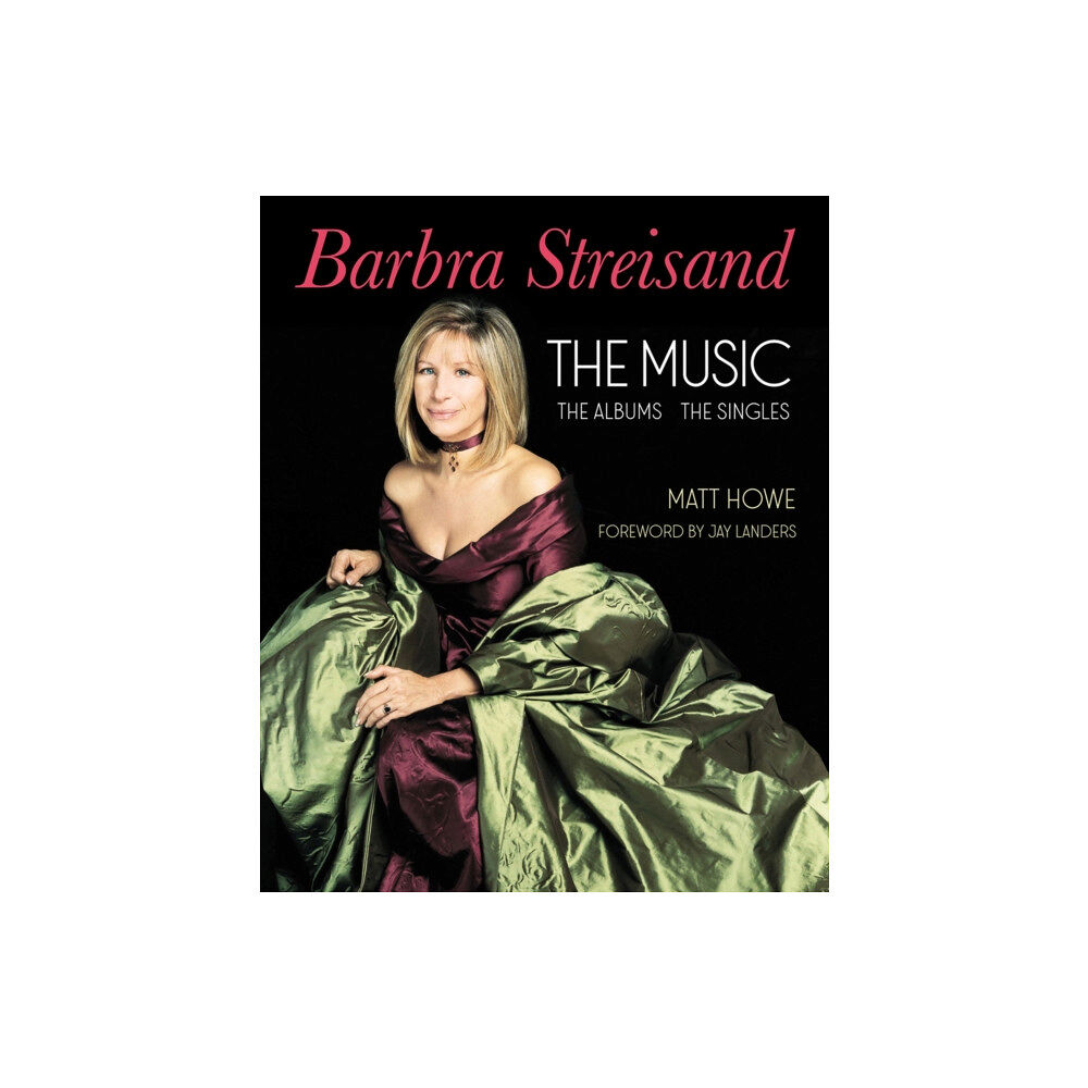 Fayetteville Mafia Press Barbra Streisand the Music, the Albums, the Singles (inbunden, eng)