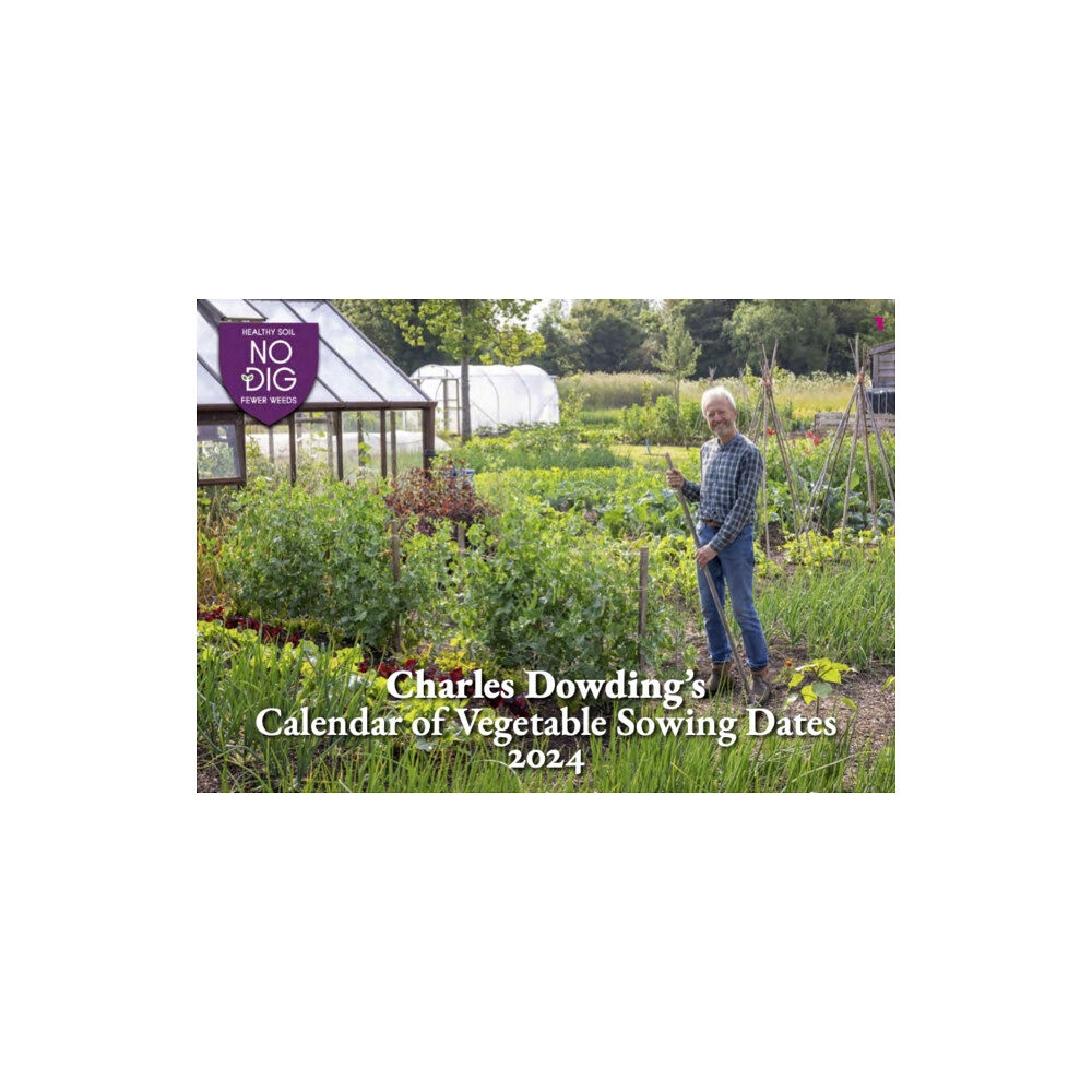 No Dig Garden Charles Dowding's Calendar of Vegetable Sowing Dates (häftad, eng)