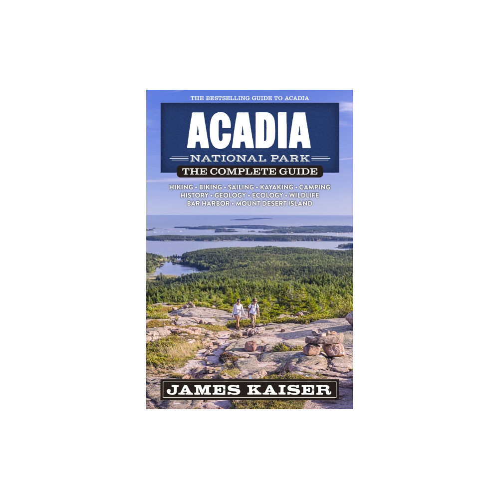 Destination Press Acadia National Park: The Complete Guide (häftad, eng)