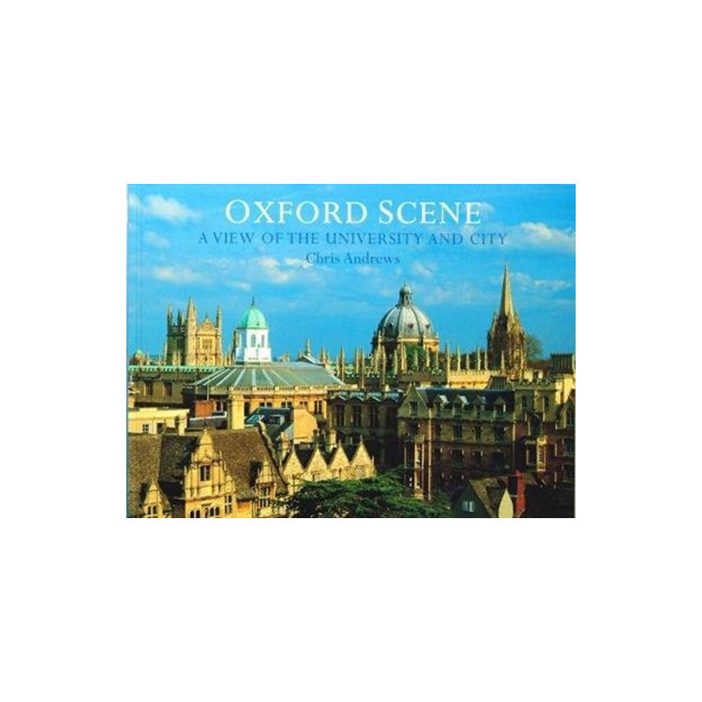 Chris Andrews Publications Ltd Oxford Scene (häftad, eng)