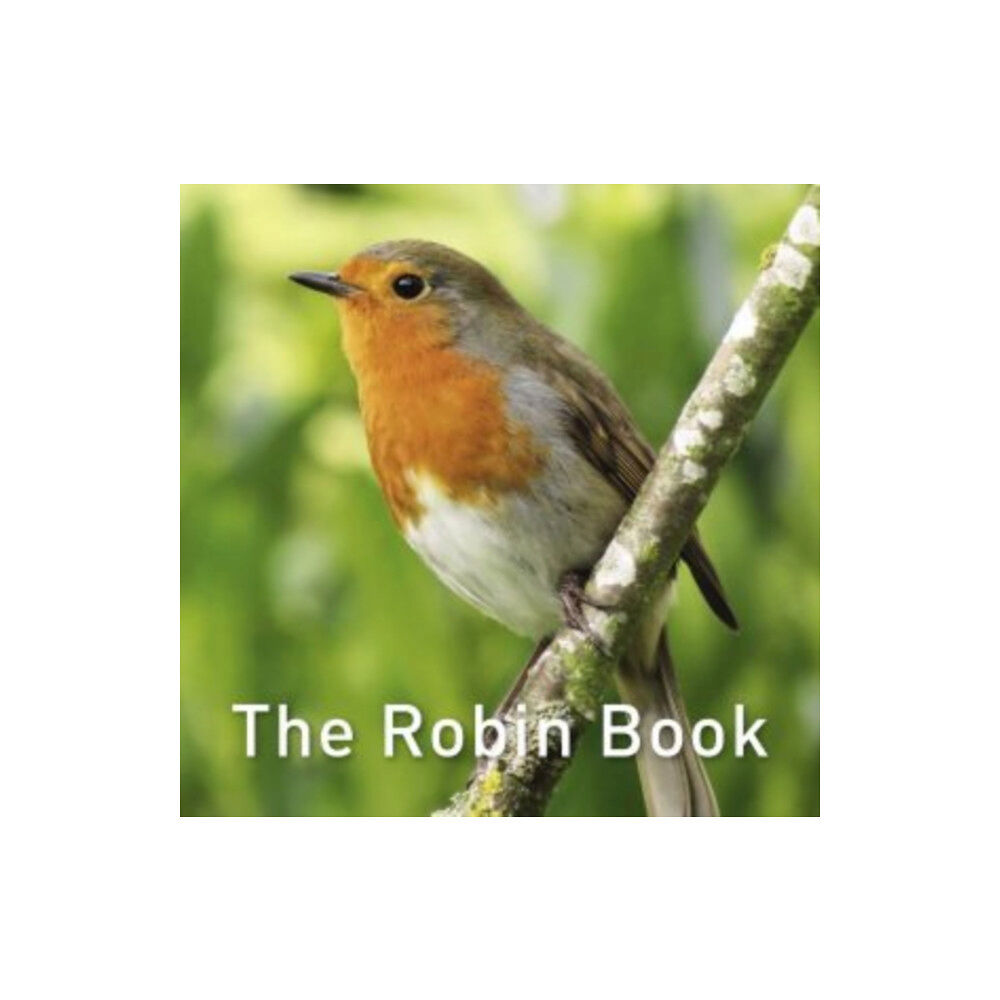 Graffeg Limited Nature Book Series, The: The Robin Book (inbunden, eng)