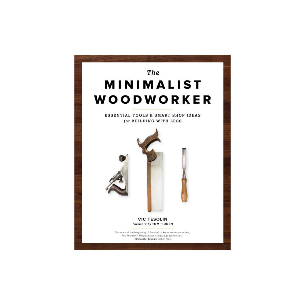 Blue Hills Press The Minimalist Woodworker (häftad, eng)