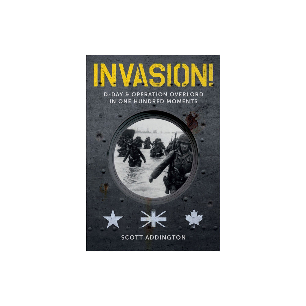 Unicorn Publishing Group Invasion! D-Day & Operation Overlord in One Hundred Moments (inbunden, eng)