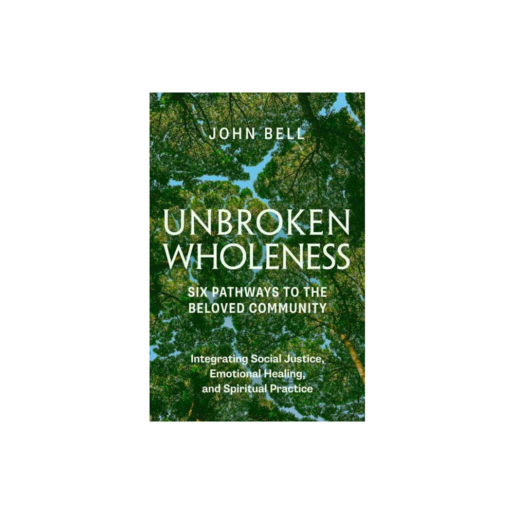 Parallax Press Unbroken Wholeness: Six Pathways to the Beloved Community (häftad, eng)