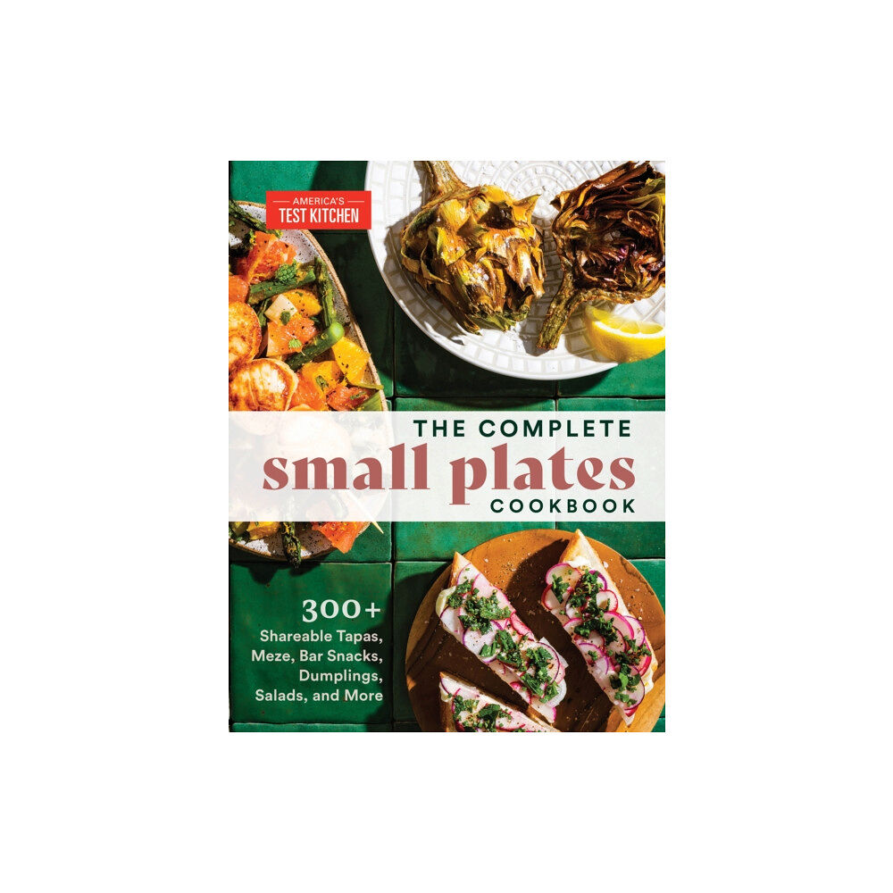 America's Test Kitchen The Complete Small Plates Cookbook (häftad, eng)