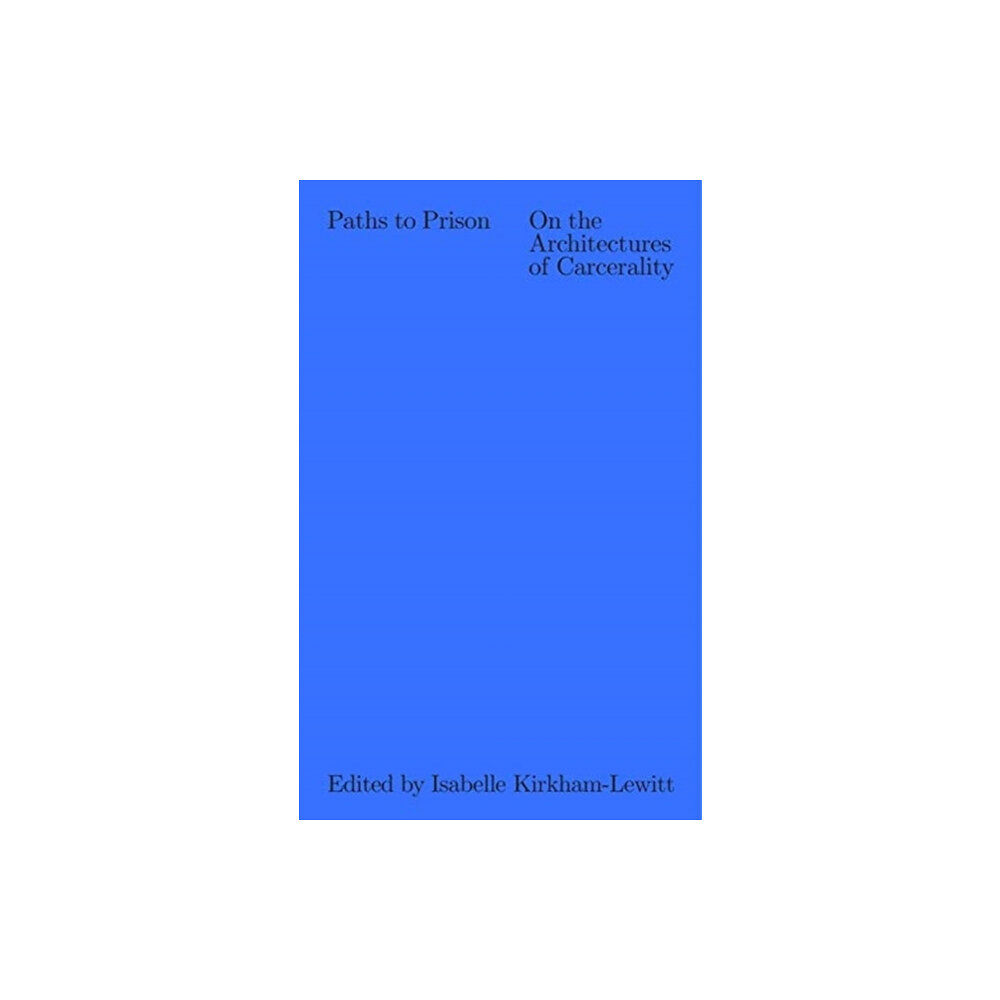 Columbia Books on Architecture and the City Paths to Prison – On the Architecture of Carcerality (häftad, eng)