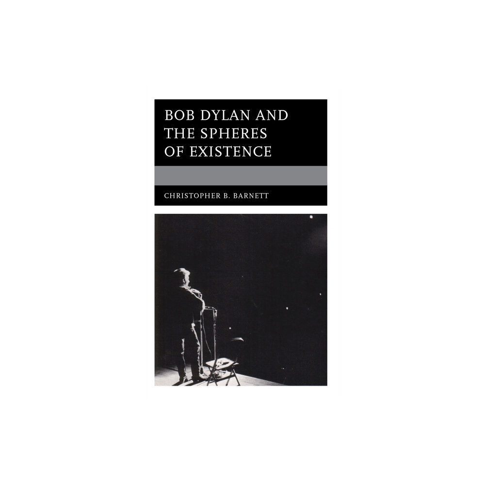 Rowman & littlefield Bob Dylan and the Spheres of Existence (inbunden, eng)