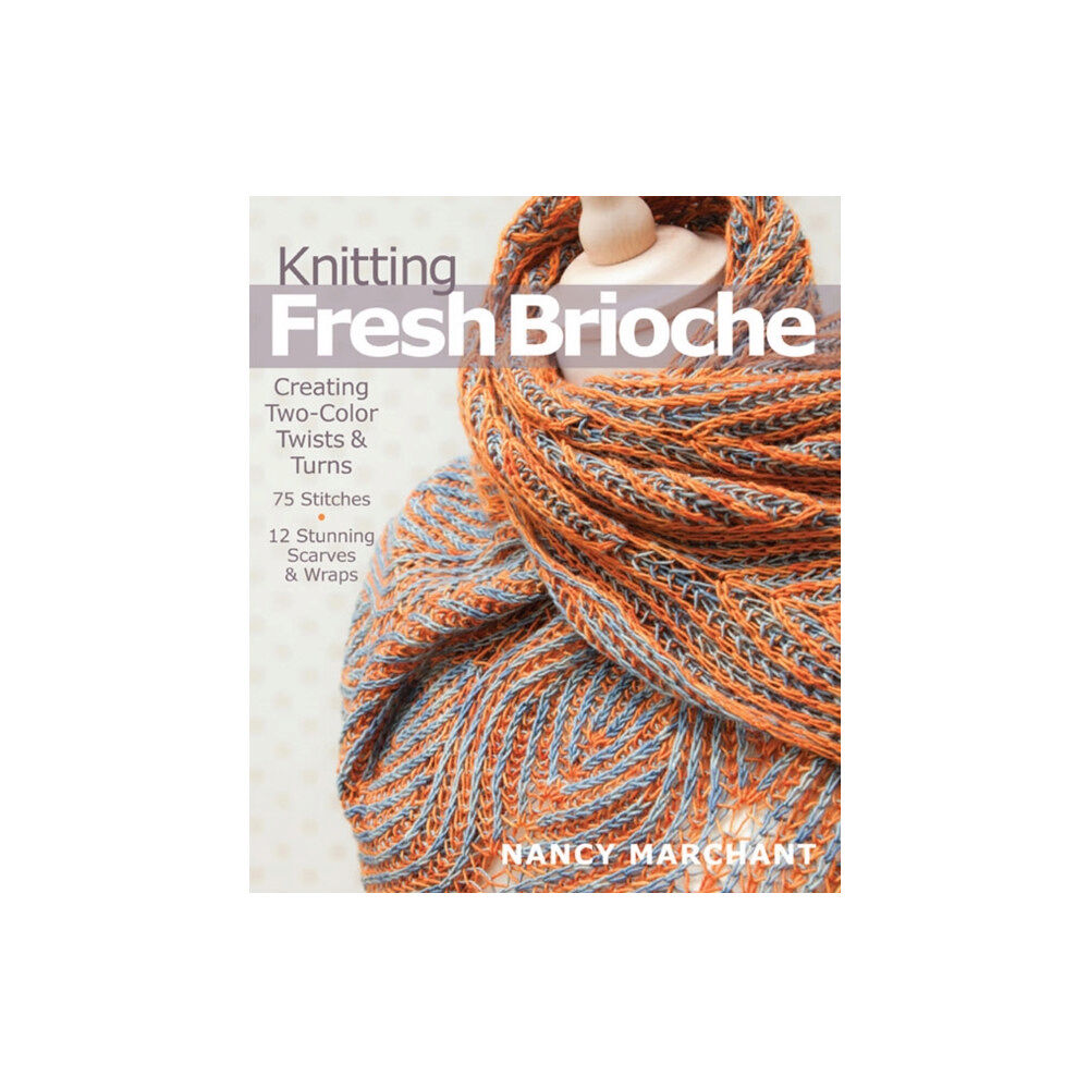 Sixth & Spring Books Knitting Fresh Brioche (häftad, eng)