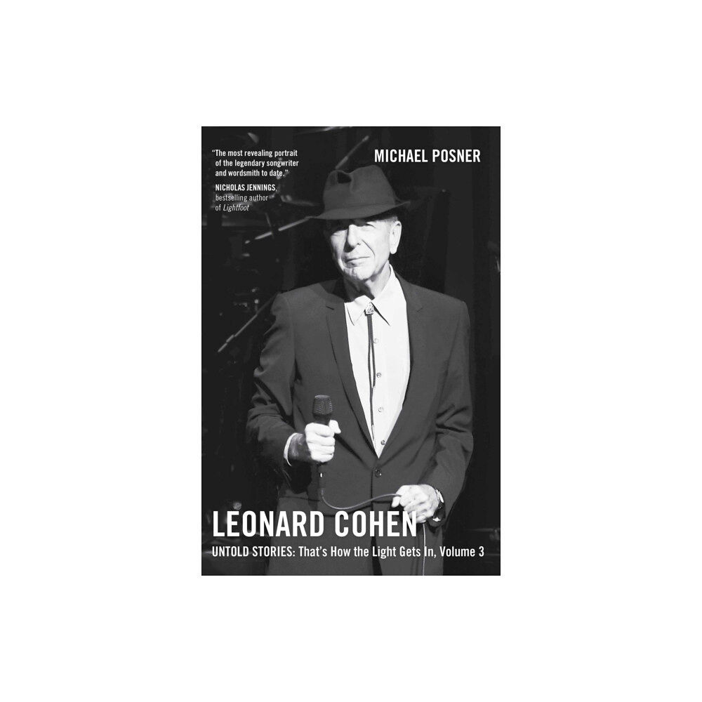 Simon & Schuster Leonard Cohen, Untold Stories: That's How the Light Gets In, Volume 3 (inbunden, eng)