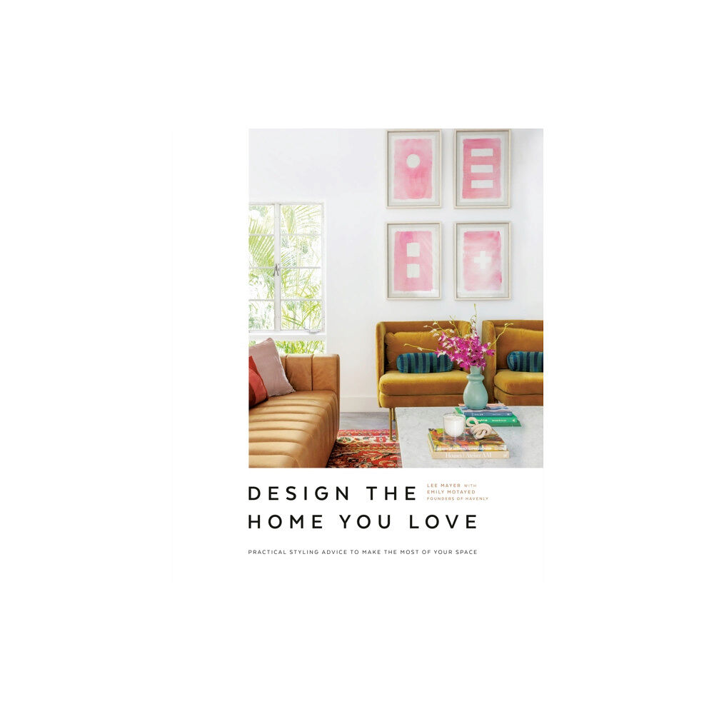 Potter/Ten Speed/Harmony/Rodale Design the Home You Love (inbunden, eng)