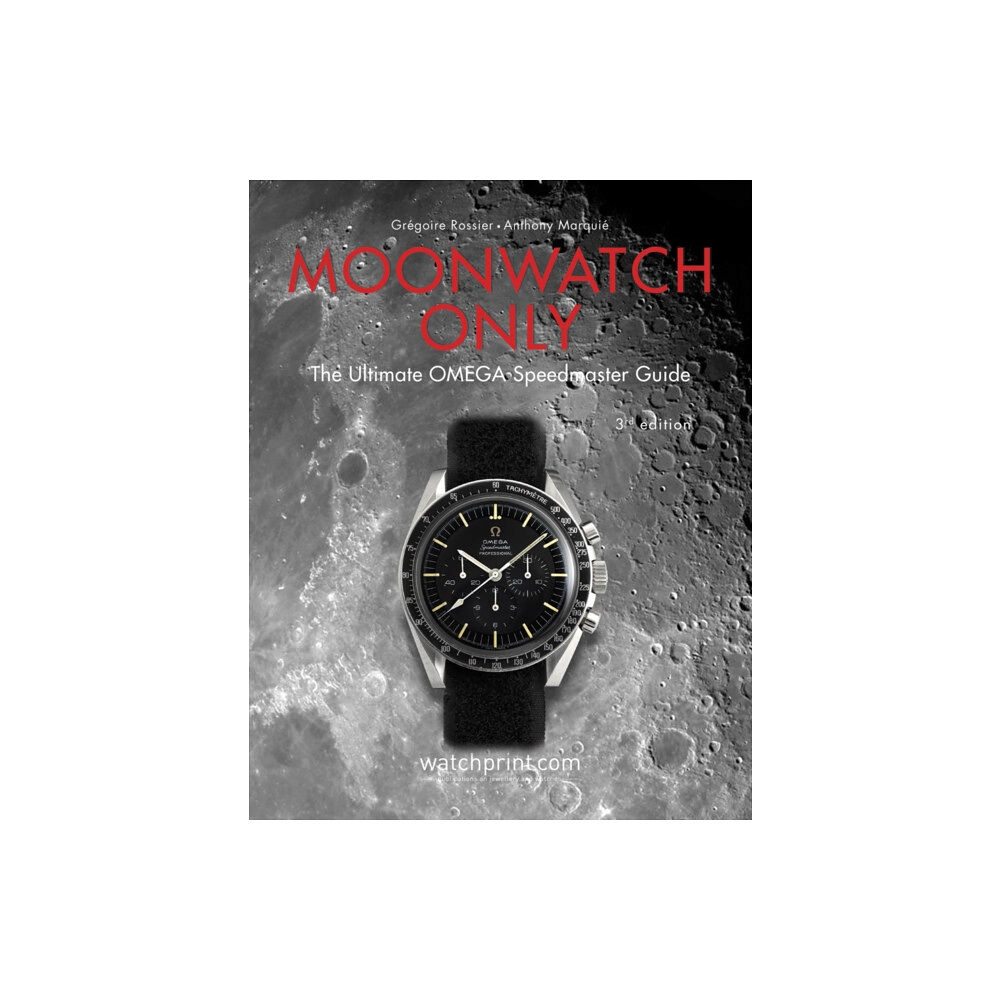 Watchprint com Sarl Moonwatch Only (inbunden, eng)