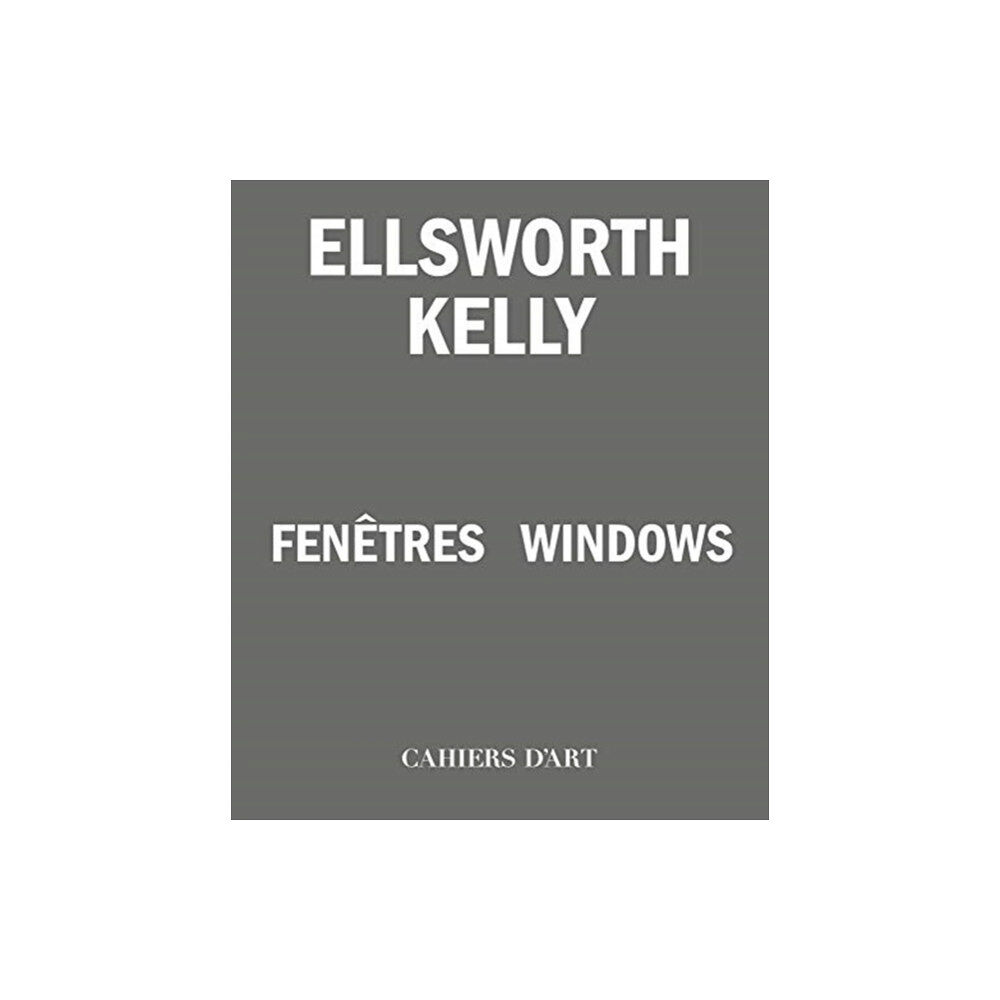 Cahiers d'art Ellsworth Kelly – Windows / Fenetres (häftad, eng)