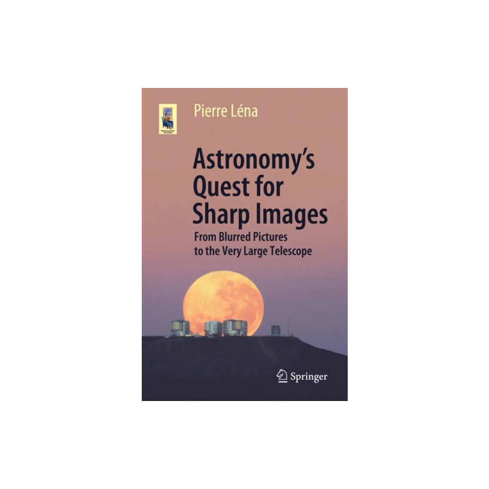 Springer Nature Switzerland AG Astronomy’s Quest for Sharp Images (häftad, eng)