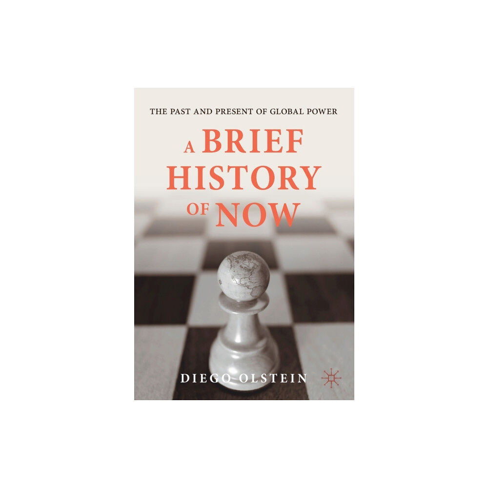 Springer Nature Switzerland AG A Brief History of Now (häftad, eng)
