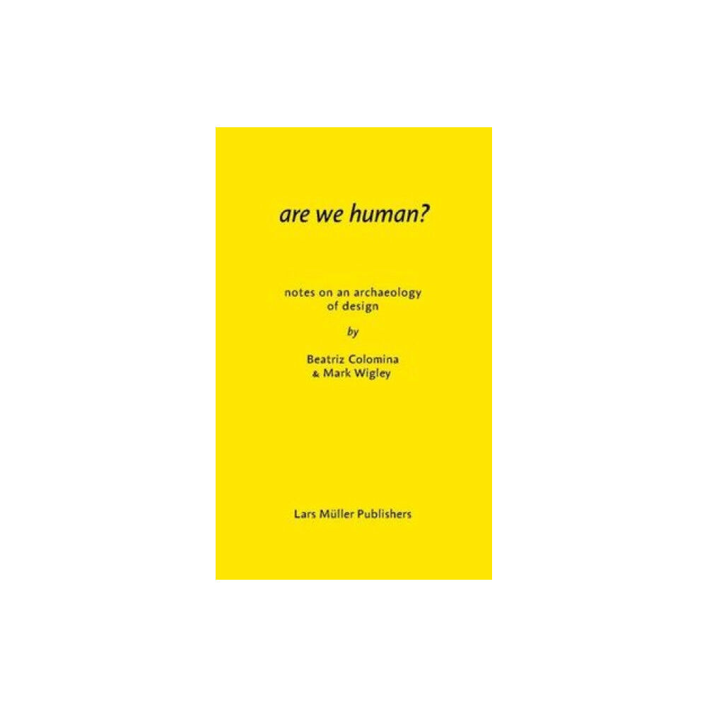 Lars Muller Publishers Are We Human? Notes on an Archeology of Design (häftad, eng)