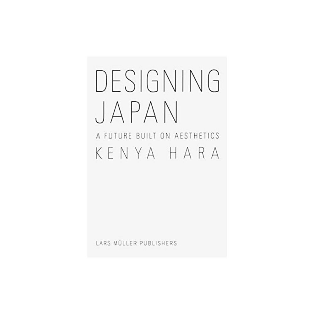 Lars Muller Publishers Designing Japan (inbunden, eng)