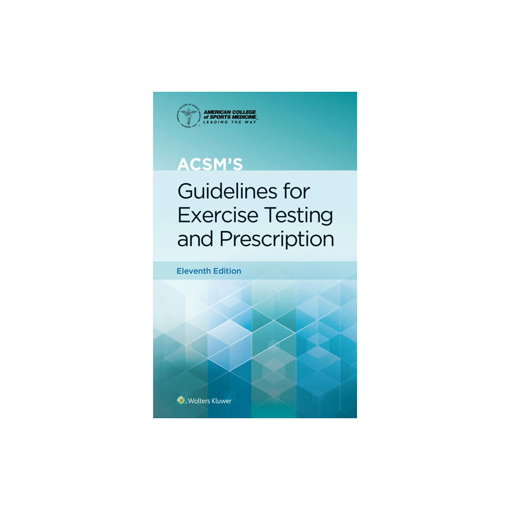 Wolters Kluwer Health ACSM's Guidelines for Exercise Testing and Prescription (häftad, eng)