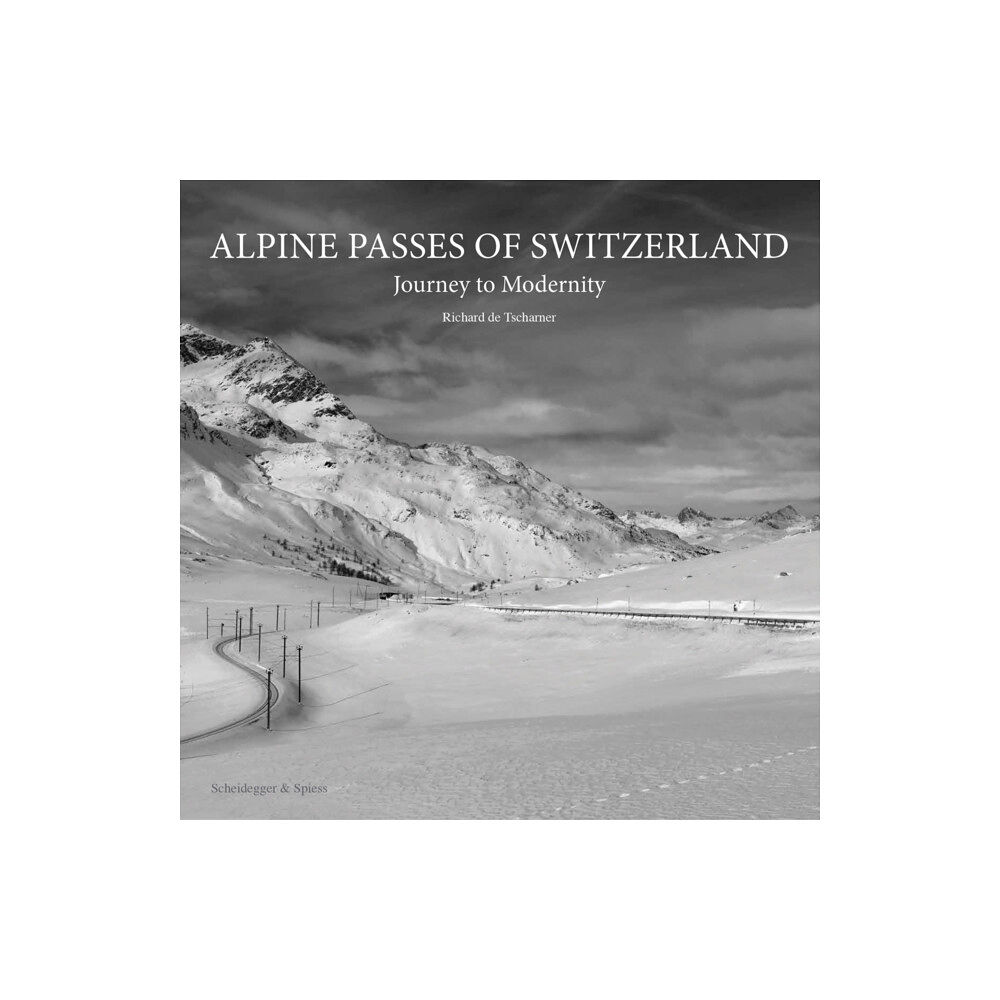 Scheidegger und Spiess AG, Verlag Alpine Passes of Switzerland (inbunden, eng)