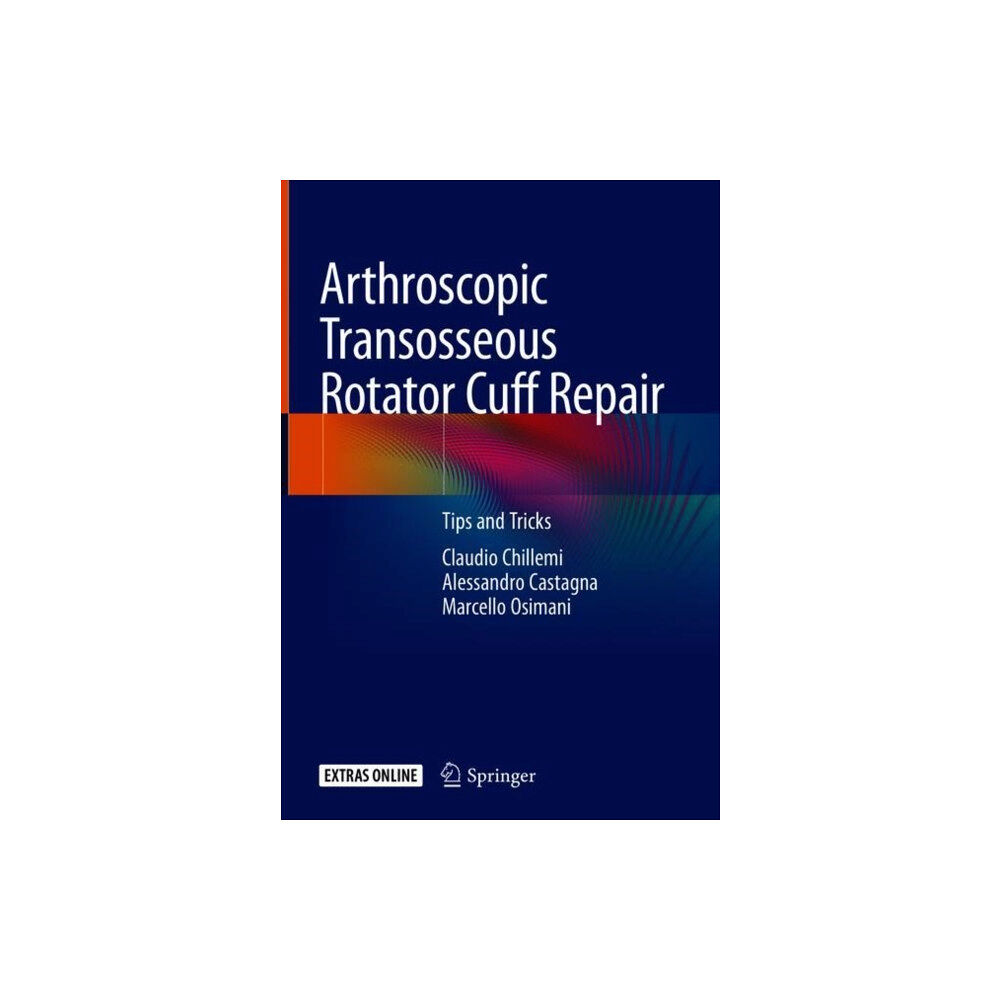 Springer International Publishing AG Arthroscopic Transosseous Rotator Cuff Repair (inbunden, eng)