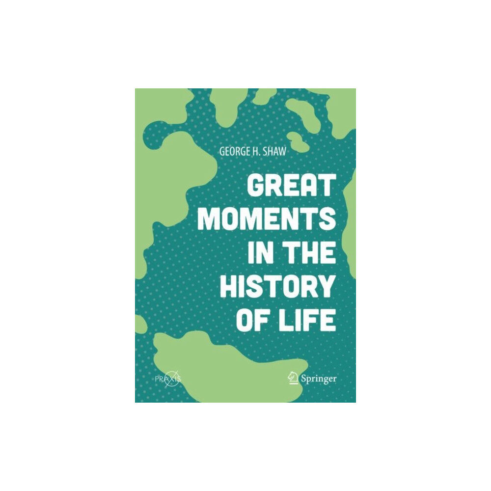 Springer International Publishing AG Great Moments in the History of Life (inbunden, eng)