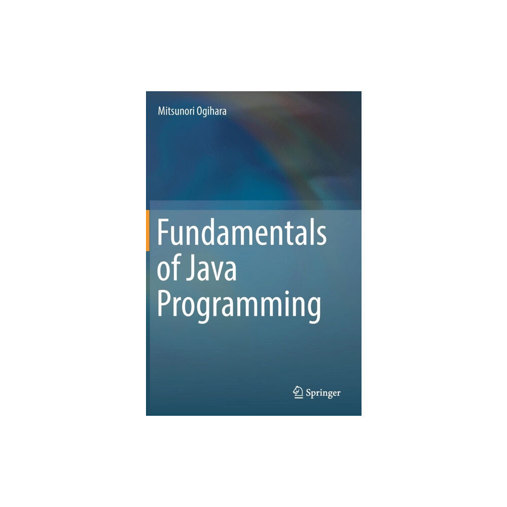 Springer International Publishing AG Fundamentals of Java Programming (inbunden, eng)