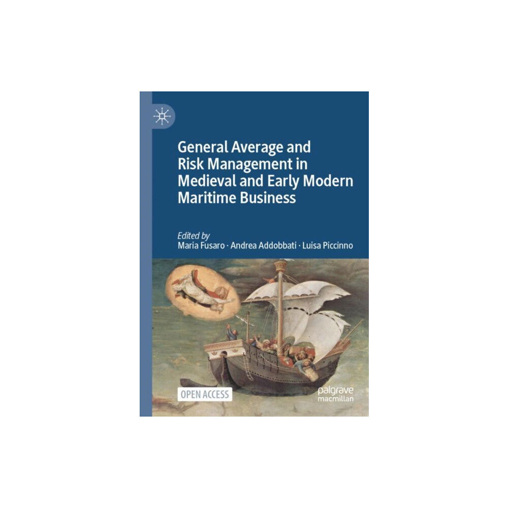 Springer International Publishing AG General Average and Risk Management in Medieval and Early Modern Maritime Business (häftad, eng)