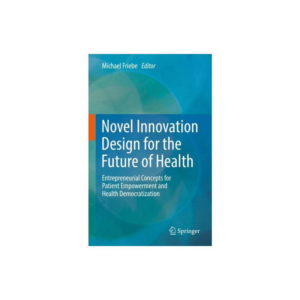 Springer International Publishing AG Novel Innovation Design for the Future of Health (inbunden, eng)