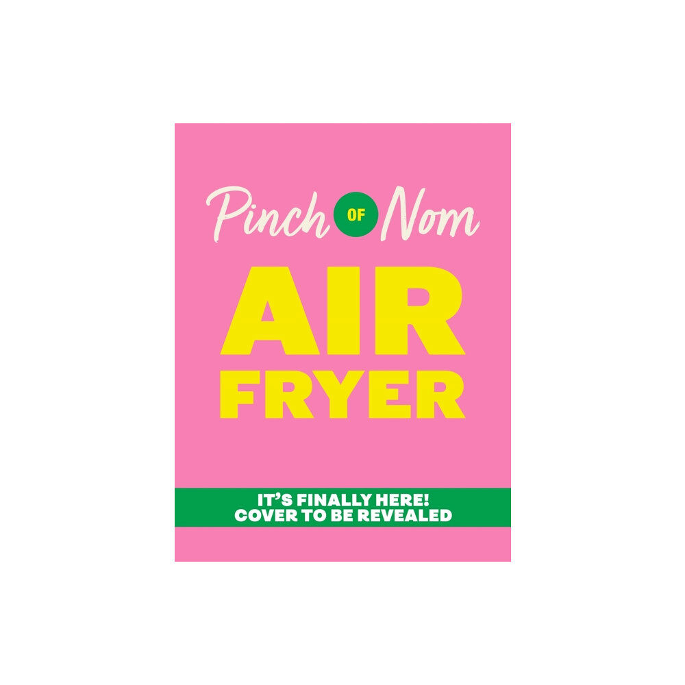 Pan Macmillan Pinch of Nom Air Fryer: Easy, Slimming Meals (inbunden, eng)