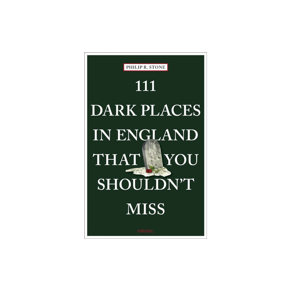 Emons Verlag GmbH 111 Dark Places in England That You Shouldn't Miss (häftad, eng)