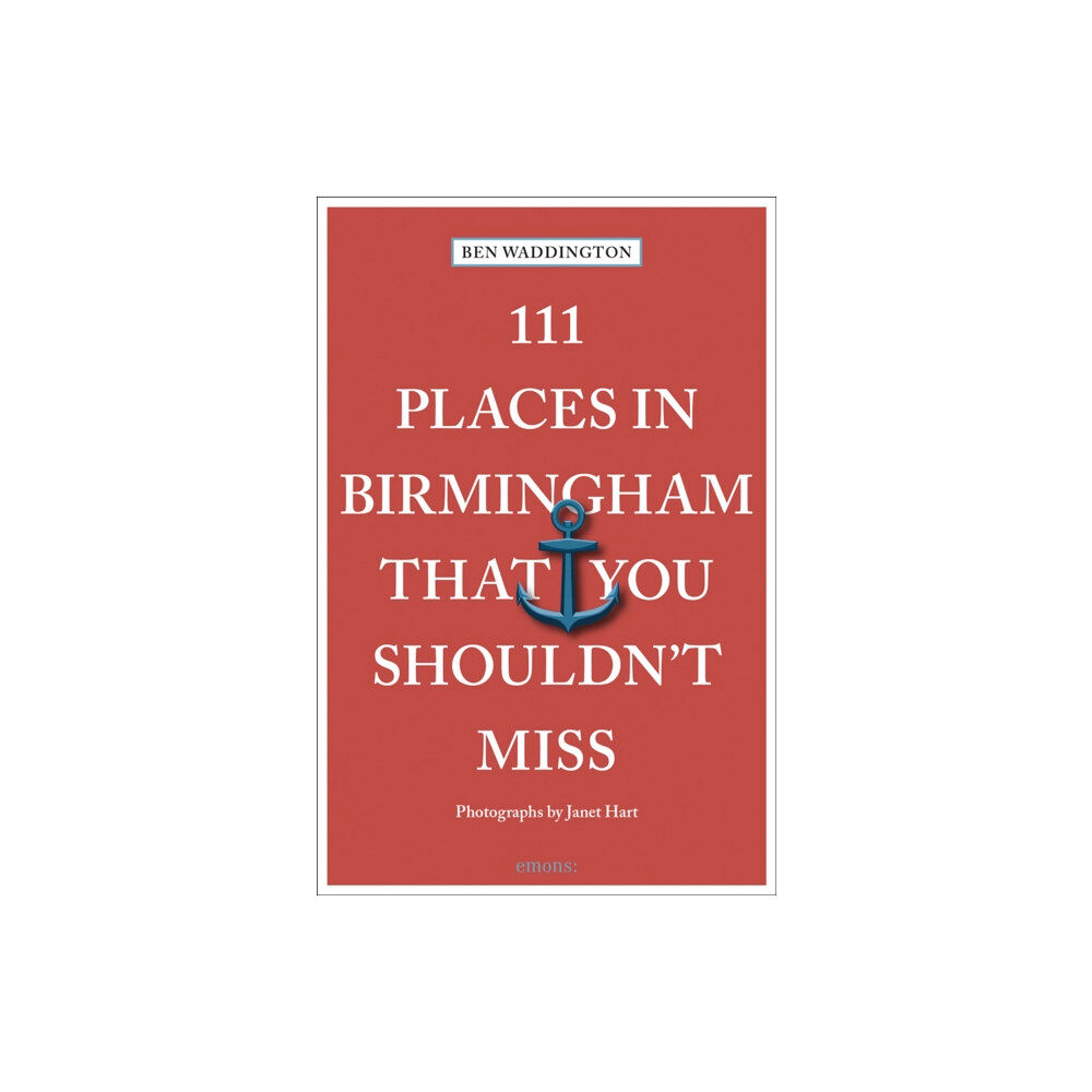 Emons Verlag GmbH 111 Places in Birmingham That You Shouldn't Miss (häftad, eng)