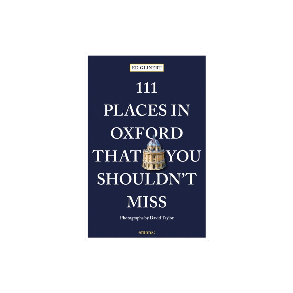 Emons Verlag GmbH 111 Places in Oxford That You Shouldn't Miss (häftad, eng)