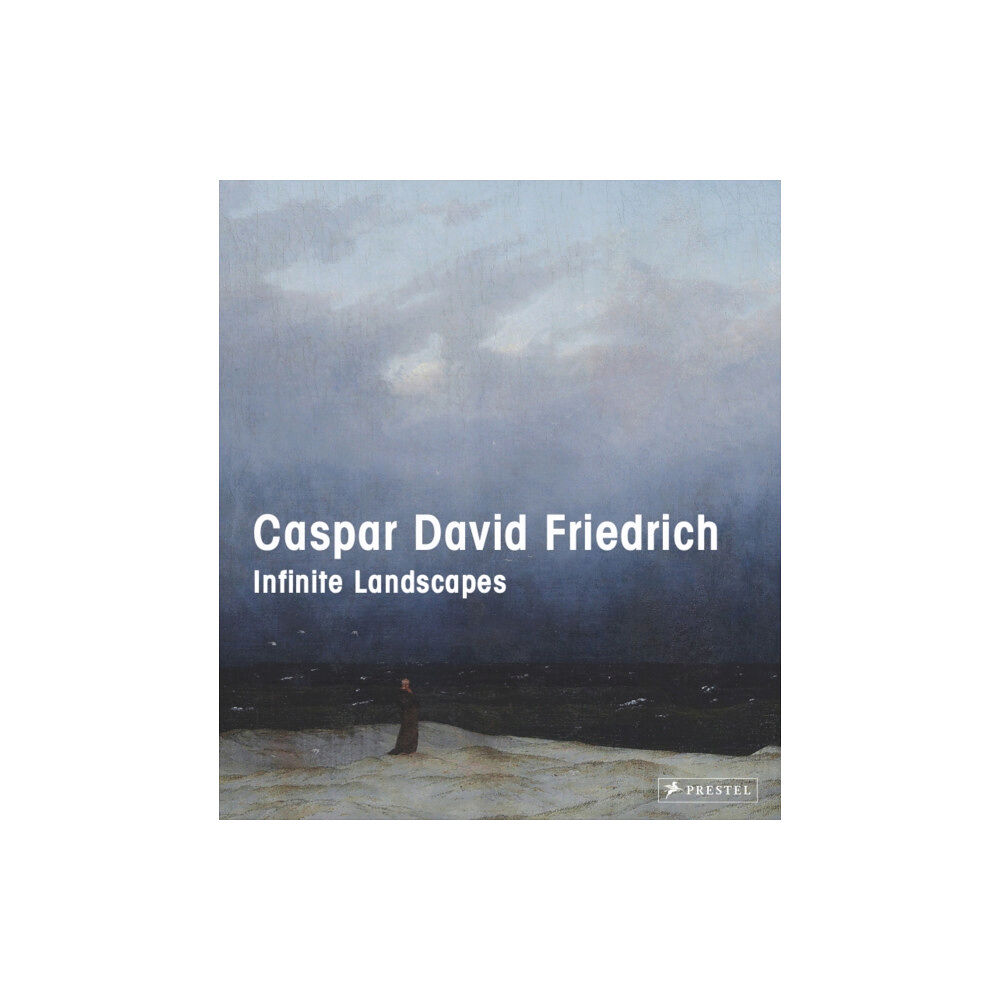 Prestel Caspar David Friedrich: Infinite Landscapes (inbunden, eng)