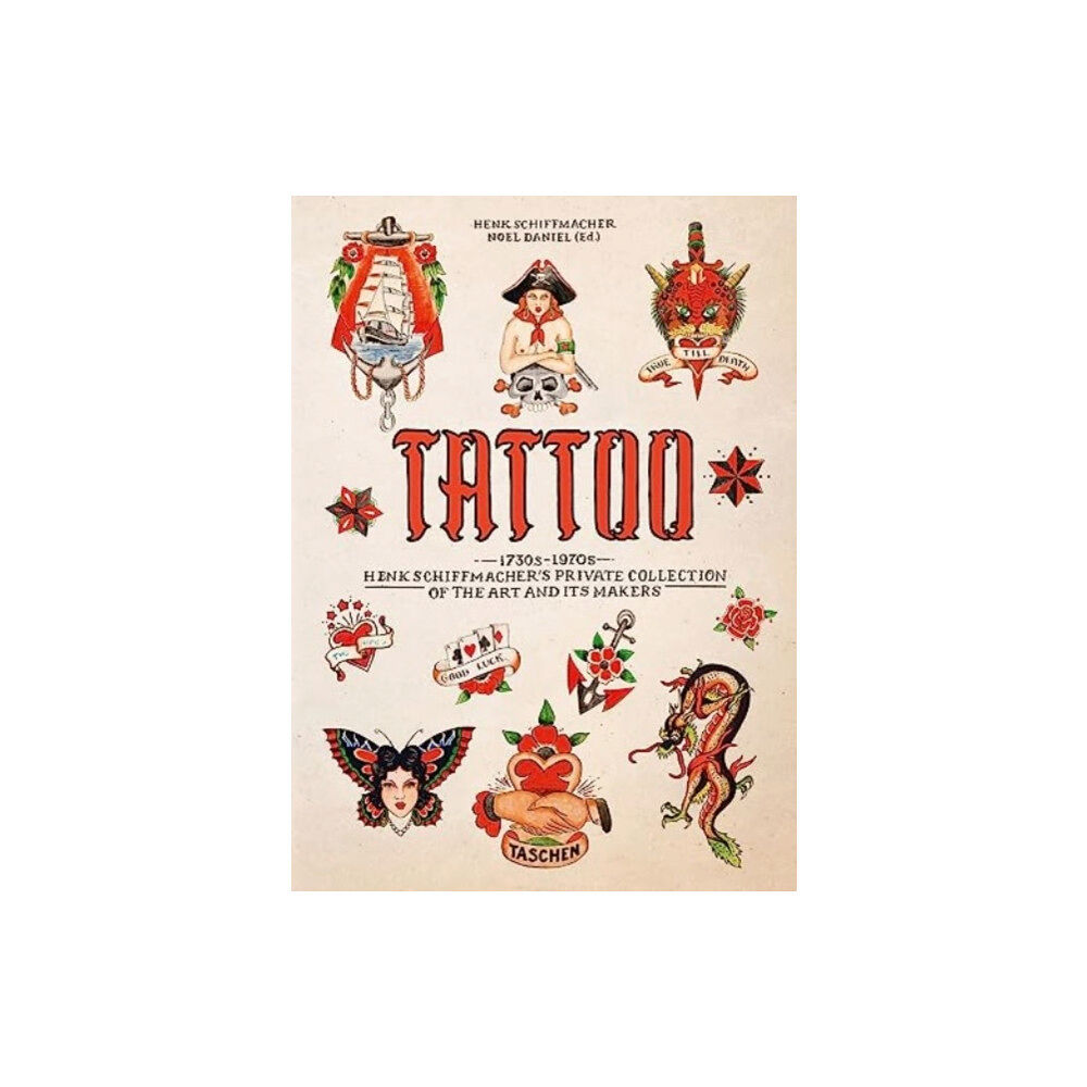 Taschen GmbH TATTOO. 1730s-1970s. Henk Schiffmacher’s Private Collection. 40th Ed. (inbunden, eng)