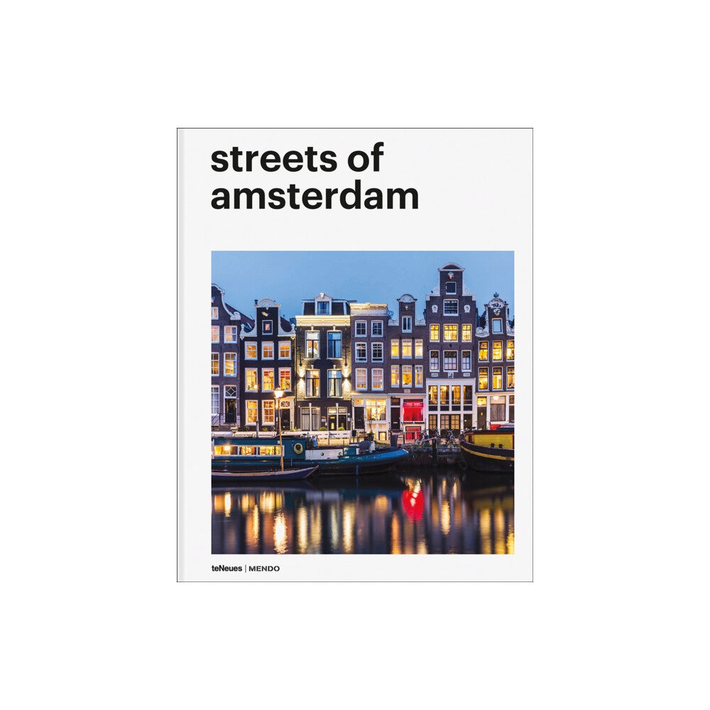 teNeues Publishing UK Ltd Streets of Amsterdam (inbunden, eng)