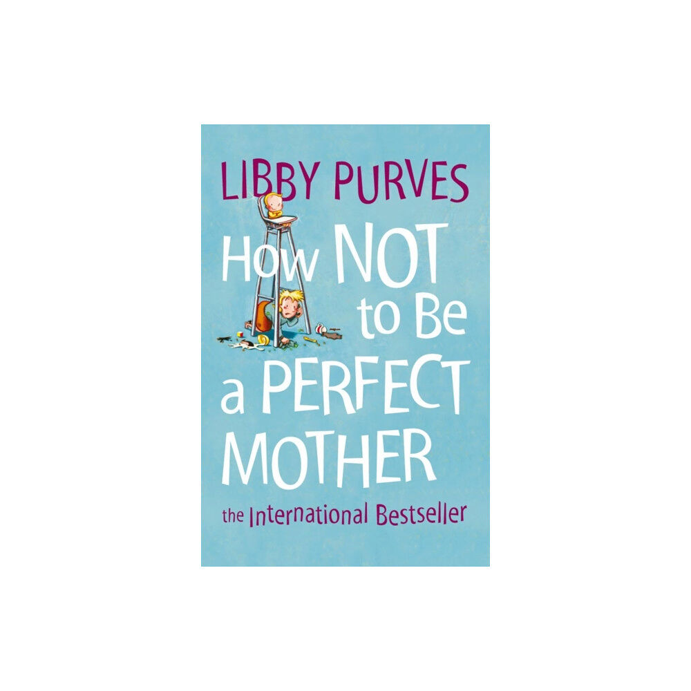 HarperCollins Publishers How Not to Be a Perfect Mother (häftad, eng)
