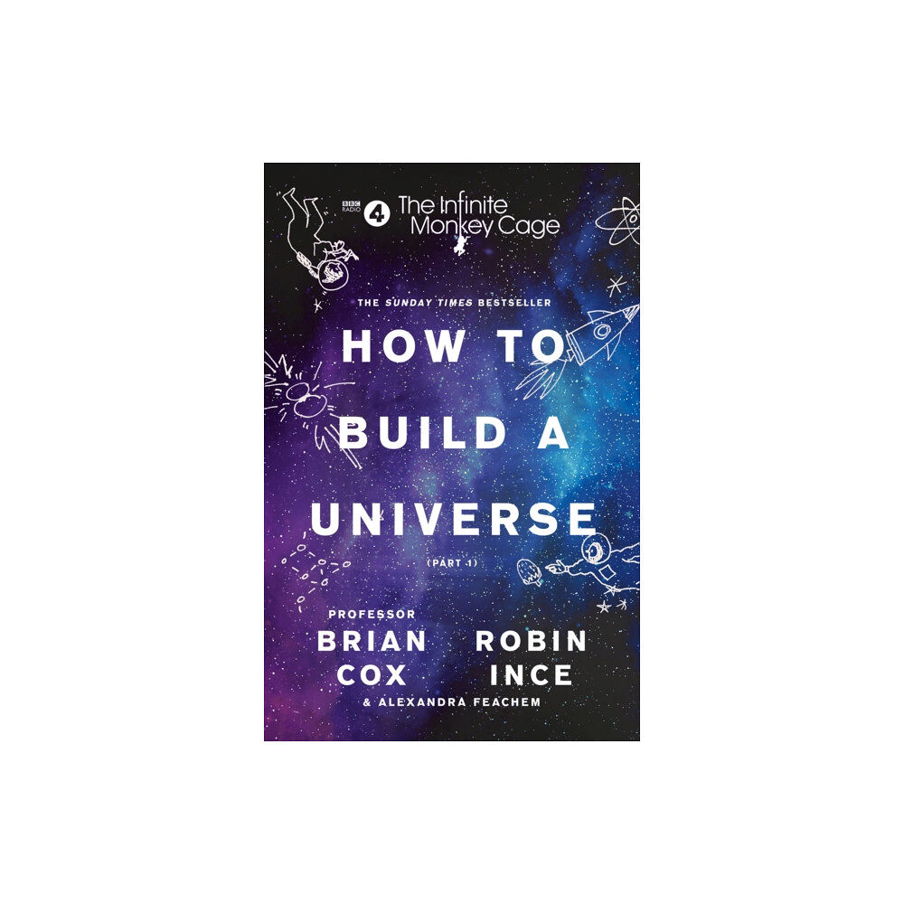 HarperCollins Publishers The Infinite Monkey Cage – How to Build a Universe (häftad, eng)