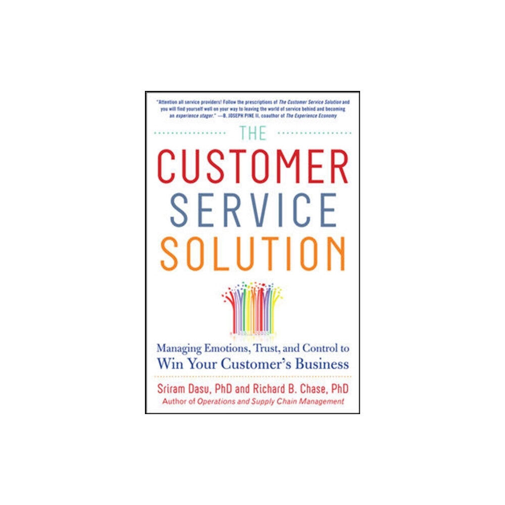 McGraw-Hill Education - Europe The Customer Service Solution: Managing Emotions, Trust, and Control to Win Your Customer’s Business (inbunden, eng)