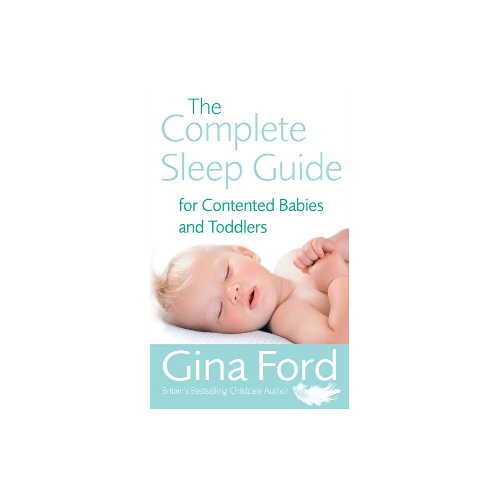 Ebury Publishing The Complete Sleep Guide For Contented Babies & Toddlers (häftad, eng)