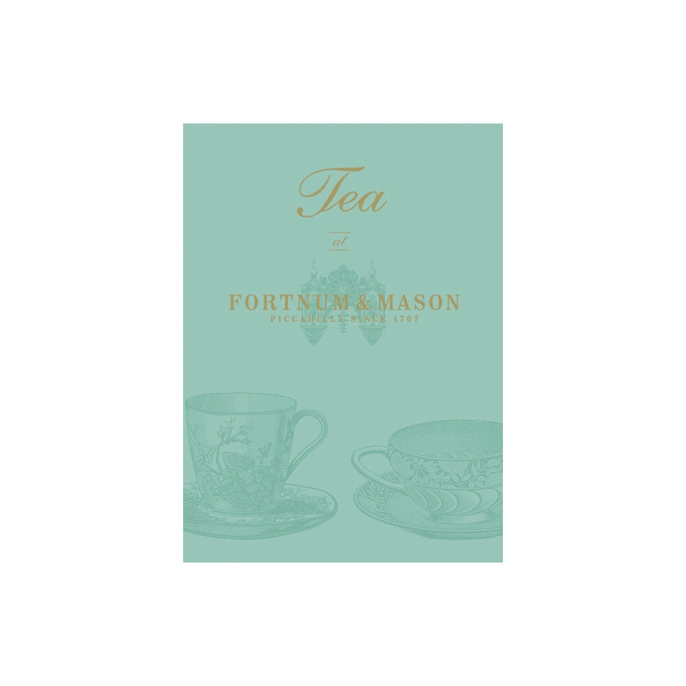 Ebury Publishing Tea at Fortnum & Mason (inbunden, eng)