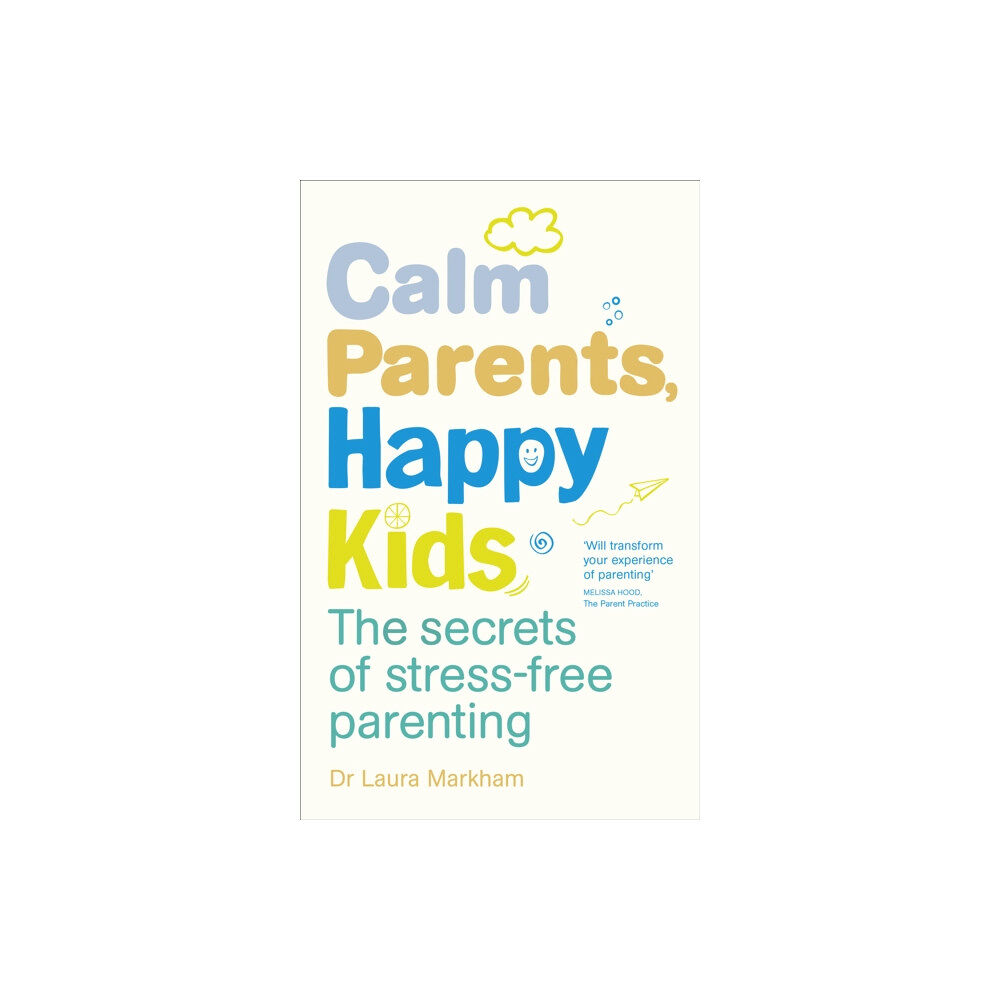 Ebury Publishing Calm Parents, Happy Kids (häftad, eng)