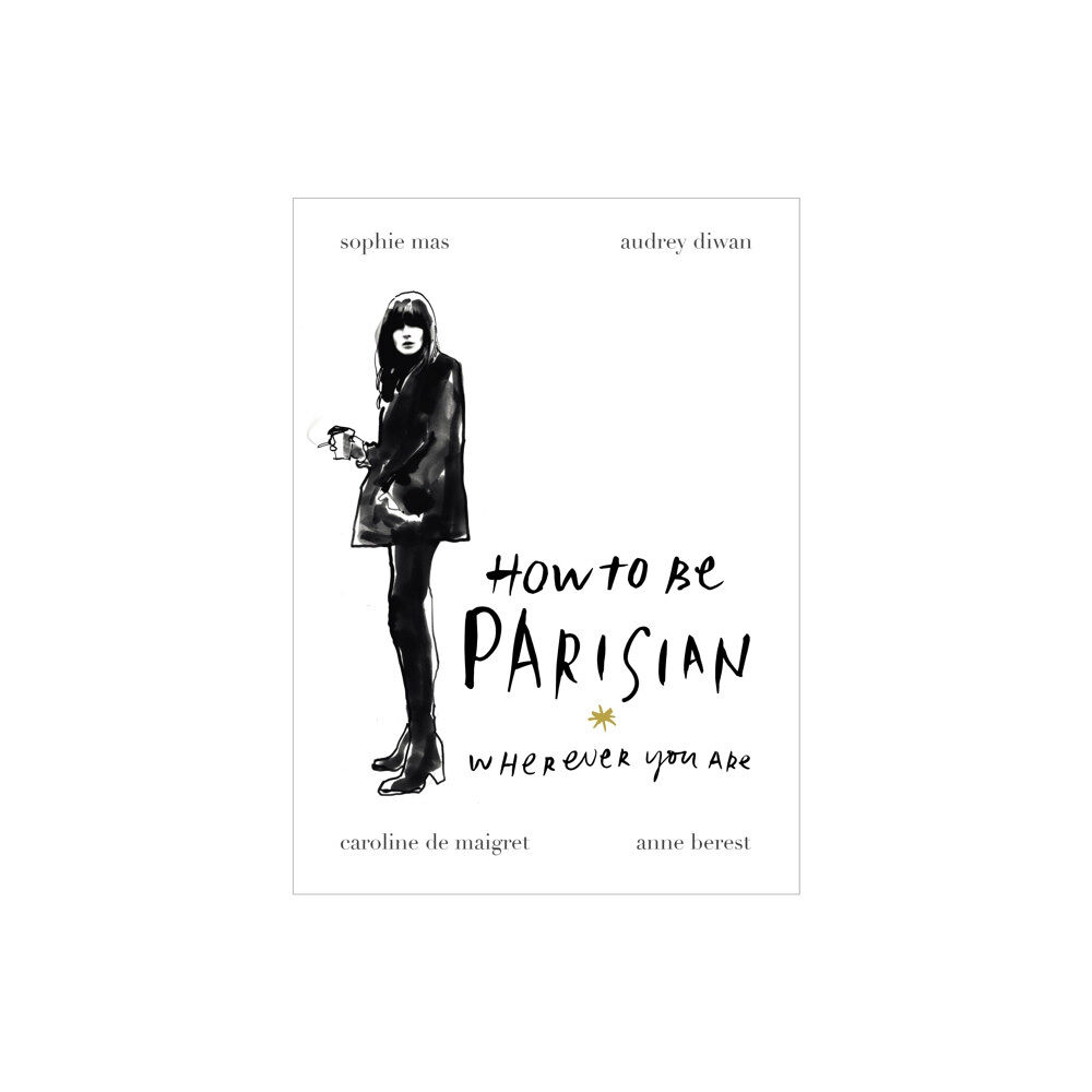 Ebury Publishing How To Be Parisian (inbunden, eng)