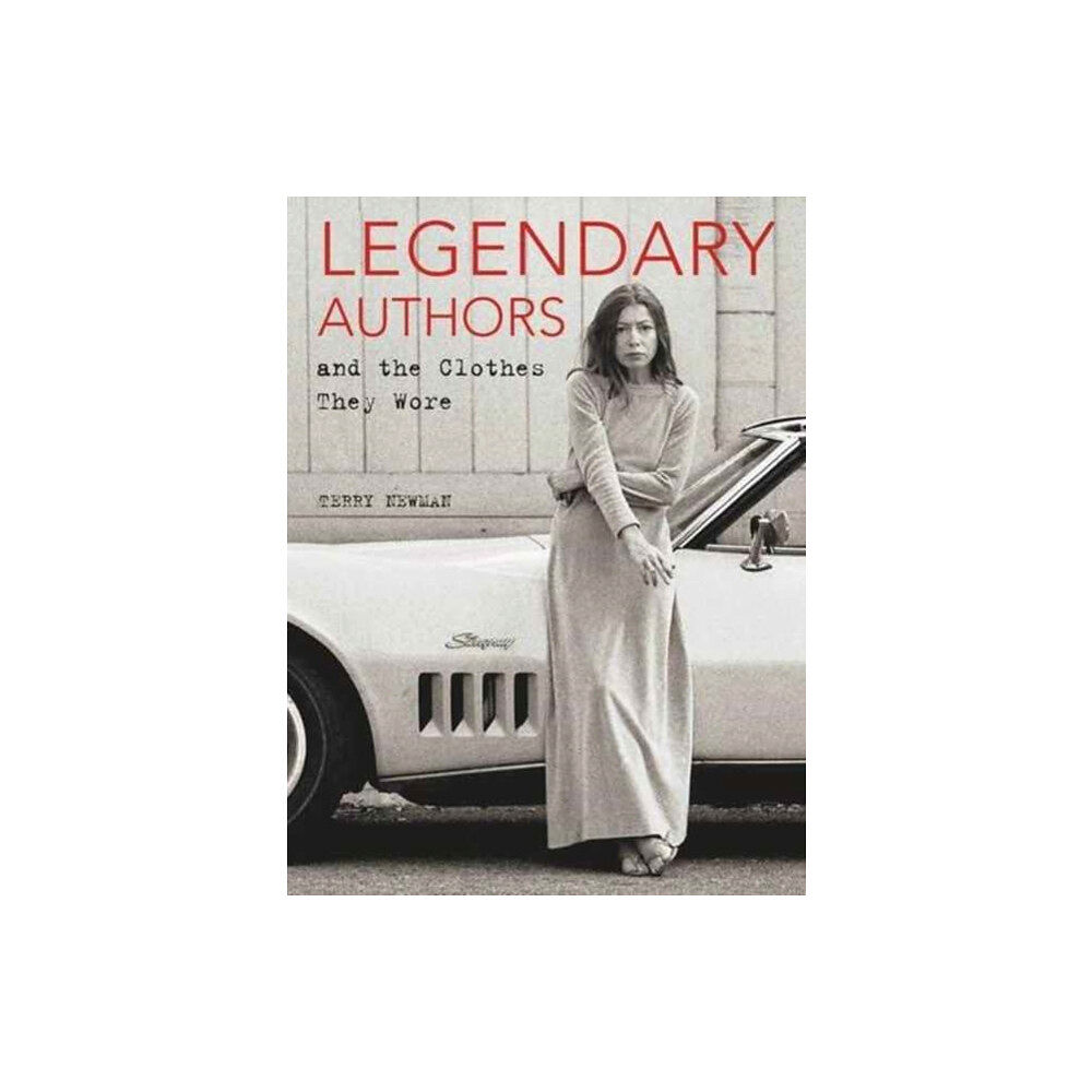 Harpercollins publishers inc Legendary Authors and the Clothes They Wore (inbunden, eng)