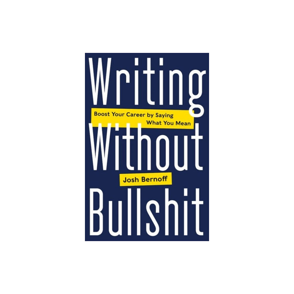 Harpercollins publishers inc Writing Without Bullshit (inbunden, eng)